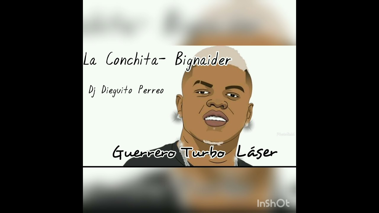 La Conchita - Bignaider (Original ) Guerrero Turbo Láser - Dj Diieguiitho Perreo🎶