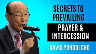 Secrets of Prevailing Prayer and Intercession - David Yonggi Cho