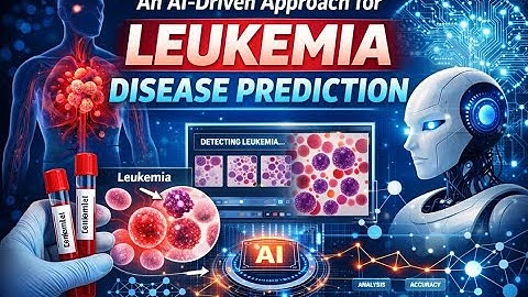 An AI-Driven Approach for Leukemia Disease Prediction