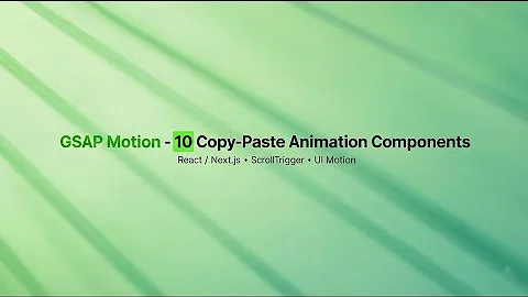 10 Premium GSAP Components for Next.js – Build Stunning Animations in Minutes