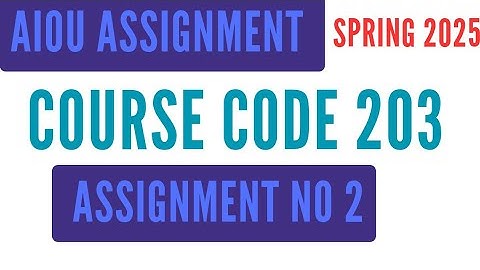 AIOU Code 203 Solved Assignment No 2 | Spring 2025 | General Science | SSC Level