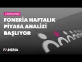 Foneria Haftalık Piyasa Analizi Başlıyor | Kadir Altunok
