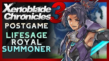 Lifesage & Royal Summoner - Xenoblade Chronicles 3 | Postgame