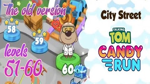 Talking Tom Candy Run The oldest version part 6 levels 51-60 gameplay #6 Говорящий Том: за конфетами