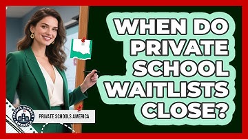 When Do Private School Waitlists Close?