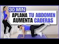 APLANA TU ABDOMEN Y AUMENTA CADERAS Y GLÚTEOS CON UNA SOLA RUTINA | NatyGlossGym