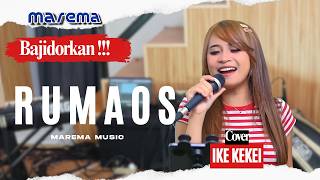 RUMAOS ( REK MILIH KABOGOH GENDUT ) - COVER IKE KEKEI MAREMA - VERSI BAJIDOR MAREMA MUSIC