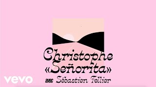 Christophe, Sébastien Tellier - Señorita