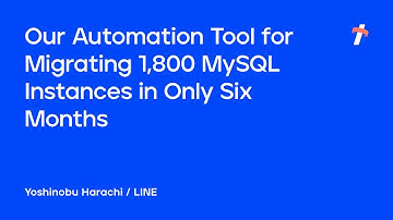Our Automation Tool for Migrating 1,800 MySQL Instances in Only Six Months -English version-