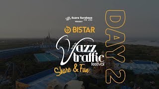 Recap Day 2 - BISTAR Jazz Traffic Festival 2019