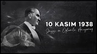 10 Kasım | Her Zaman Kalbimizde Yaşayacaksın #Atatürk