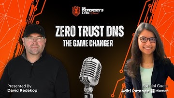 Understanding Microsoft Zero Trust DNS with Aditi Patange | The Defender