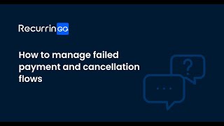 How to manage failed payment and cancellation flows in RecurrinGO!
