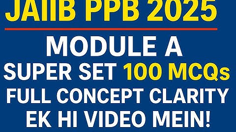 🚀 JAIIB PPB 2025 | Module A Super Set 100 MCQs |Full Concept Clarity Ek Hi Video Mein!