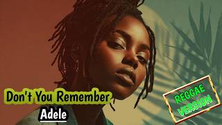 Don't You Remember - ADELE - ( REGGAE VERSION COVER )