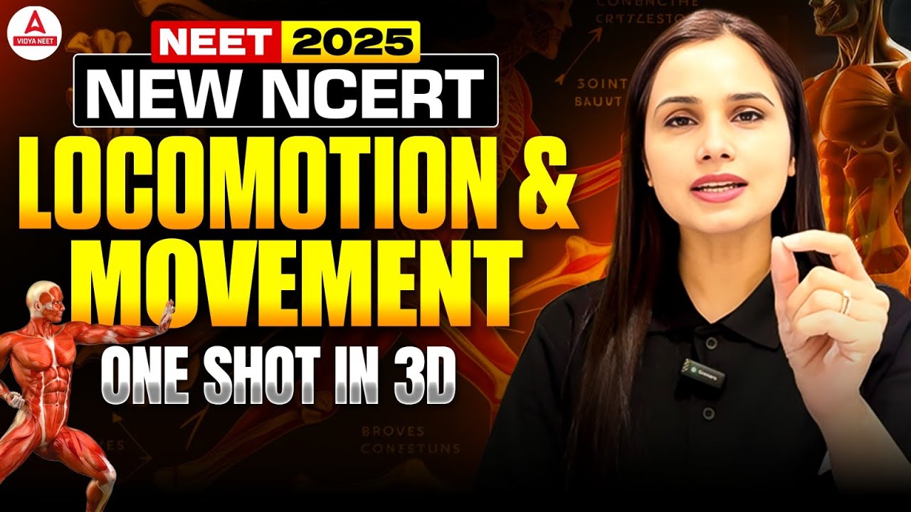 NEET 2025 Biology One Shot | Locomotion and Movement in 3D | Dr. Gargi ...