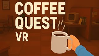 Coffee Quest VR / Learning the game