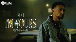 Kofi – I'm Yours feat. Nonso Amadi (Official Music Video)