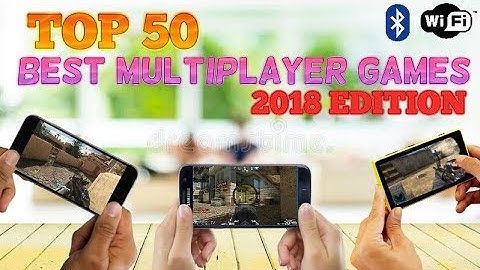 Top 50 multiplayer games for Android/iOS (Wi-Fi/Bluetooth) - 2018 EDITION