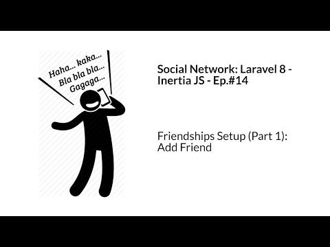 Social Network: Laravel 8 and Inertia - Ep.#14 Friendships Setup (Part 1): Add Friend