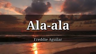 ALaala - Freddie Aguilar with lyrics (latest) chords