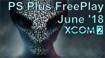 PS Plus FreePlay - XCOM 2