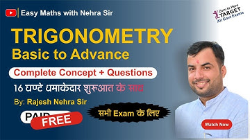 Trigonometry Complete Concept + Questions FOR CGL, CHSL, CPO, CDS, CAT & RAILWAY EXAM By NEHRA SIR