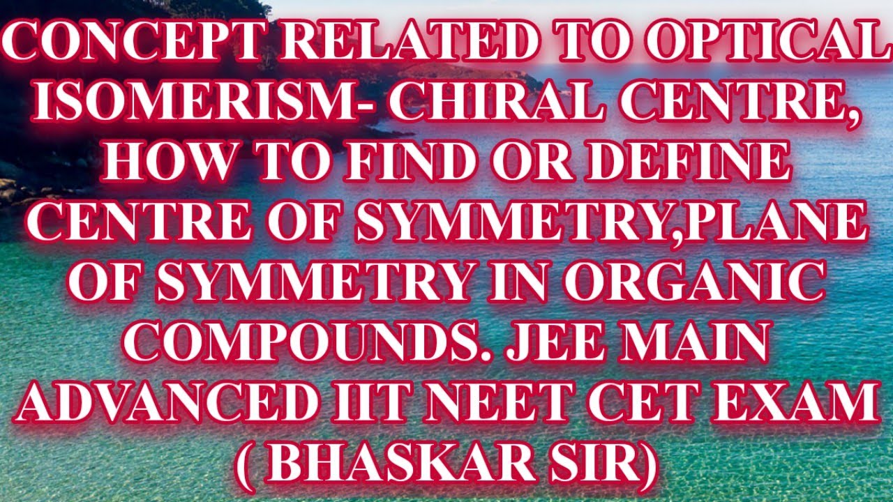 LECTURE3 OPTICAL ISOMERISM CHIRAL CENTRE, HOW TO FIND OR DEFINE