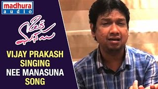 Vijay Prakash Singing Nee Manasuna Song | Oka Manasu Movie | Naga Shaurya | Niharika Konidela