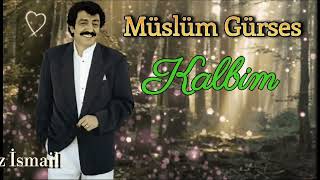 Müslüm Gürses - Kalbim