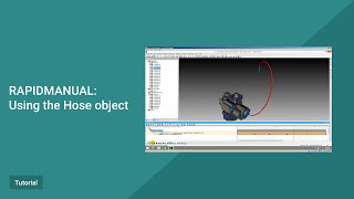 RapidManual Tutorial. Using the Hose object.