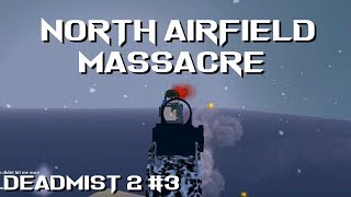 North Airfield Macre Deadmist 2 Ep. 3