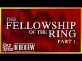 Lord of the Rings Fellowship of the Ring Part 1 - Every Lord of the Rings Movie Reviewed & Ranked