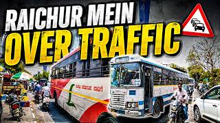 RAICHUR ME TRAFFIC PROBLEM KA SOLUTION KAB HOGA !