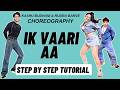 Ik Vaari Aa kashu Budhani & Rudra Barve Dance Choreography Tutorial | Ik Vaari Aa Dance Tutorial