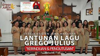 IBADAH MINGGU - LAGU PENYEMBAHAN GREGO JULIUS - KERINDUAN & PENGUTUSAN