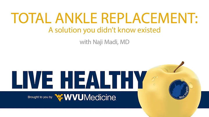 Ep. 1 Live Healthy WV - Total Ankle Replacement - A solution you didn't know existed.