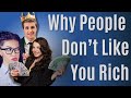 5 reasons why most people wont like you if youre rich