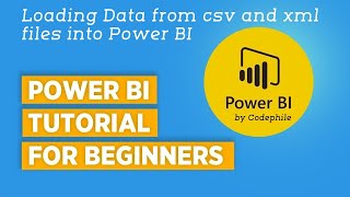 #09 - Loading Data from csv and xml files into Power BI | Power BI Tutorial for Beginners
