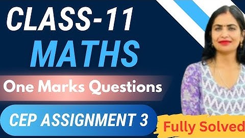 Cep class 11th maths assignment 3। 11th class cep assignment 2025। Class 11th maths cep assignment