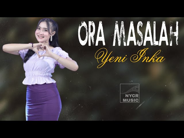 LAGU TERBARU YENI INKA || ORA MASALAH class=