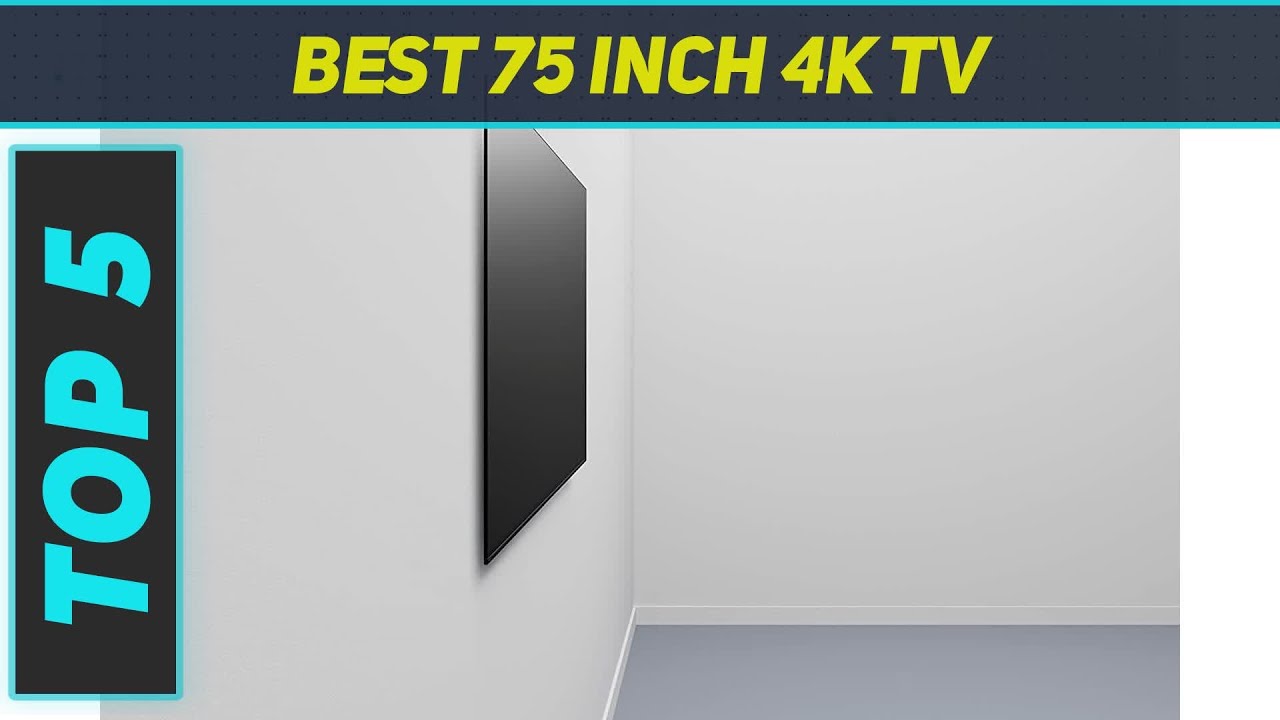 Top 5 Best 75 Inch 4K Tv 2023 YouTube