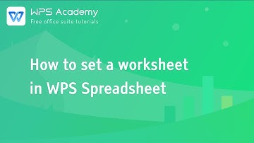 [WPS Academy] 1.1.9 Excel: How to set a worksheet in WPS Spreadsheet