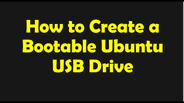 How to Create a Bootable Ubuntu Operating System USB Drive