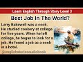 Learn english through story level 3  graded reader   english storybest job in the world