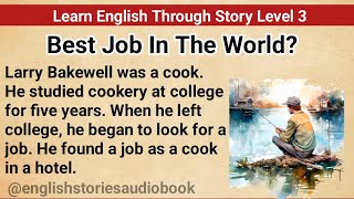 Learn English Through Story Level 3 | Graded Reader  | English Story|Best Job In The World?