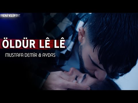 MUSTAFA DEMİR feat. AYDAS – ÖLDÜR LÊ LÊ [Official Music Video]