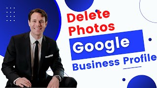 How To Delete Photos From Your Google Business Profile