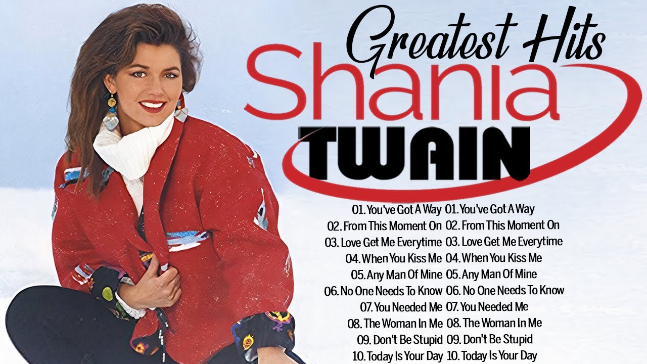 Shania Twain Country Hits Playlist Full Album Best Songs Of Shania