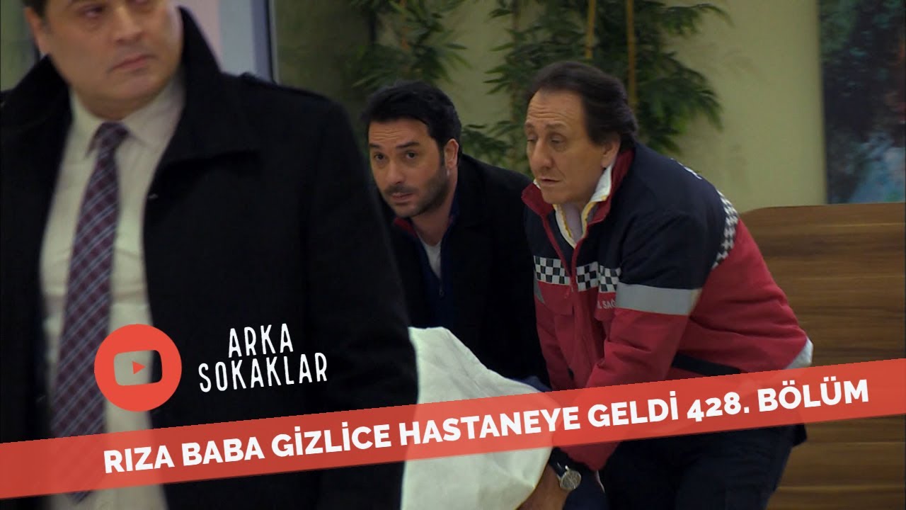 Rıza Baba Sedyede Gizlice Hastaneye Geldi 428. Bölüm